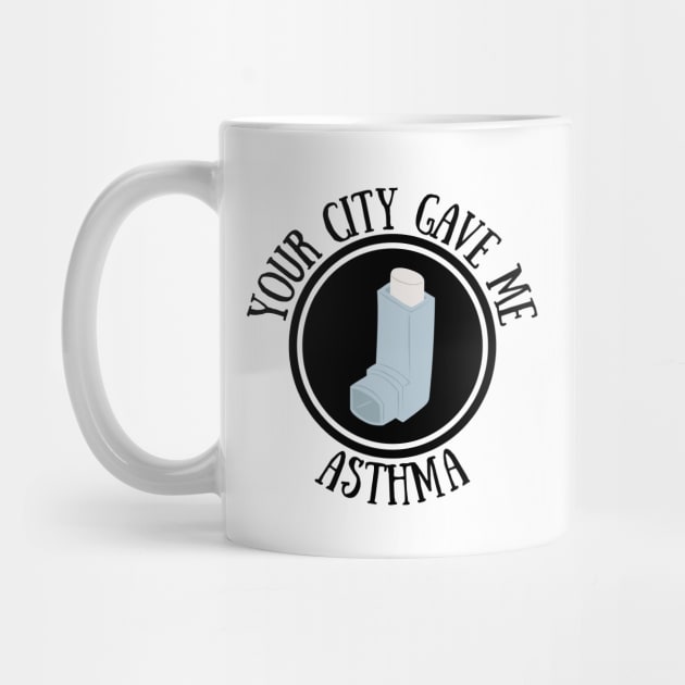 Your city gave me asthma by vcent